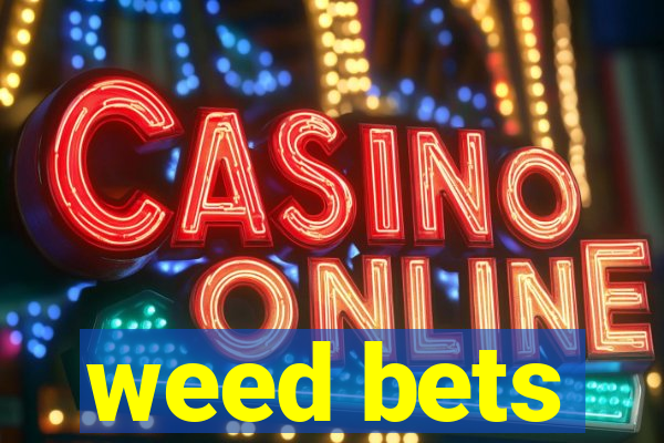 weed bets